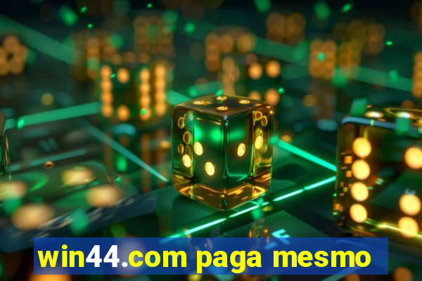 win44.com paga mesmo